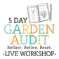 Live Garden Audit Workshop Replay
